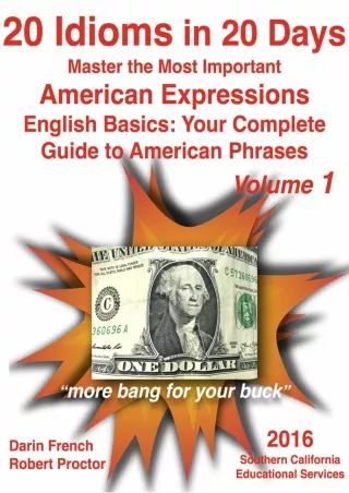 DOWNLOAD/PDF 20 Idioms in 20 Days: Master the Most Important American Expressions: English