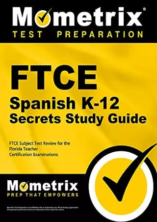 [READ DOWNLOAD] FTCE Spanish K-12 Secrets Study Guide: FTCE Exam Review for the Florida