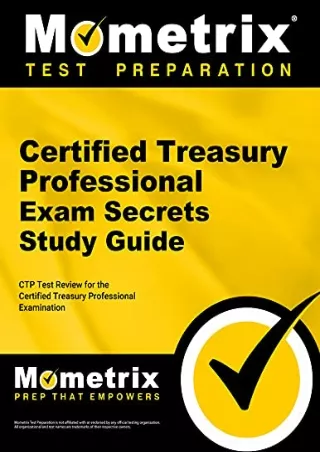 [PDF READ ONLINE] Certified Treasury Professional Exam Secrets Study Guide: CTP Test Review for