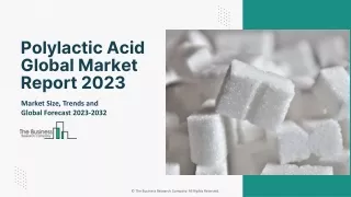 polylactic acid global market report 2023