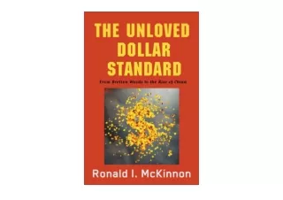 Ebook download The Unloved Dollar Standard From Bretton Woods to the Rise of Chi