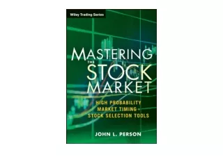 Download PDF Mastering the Stock Market High Probability Market Timing and Stock