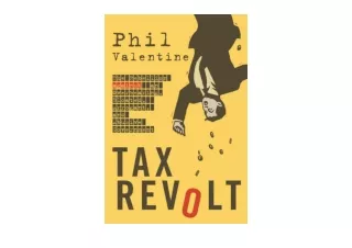 Kindle online PDF Tax Revolt The Rebellion Against an Overbearing Bloated Arroga