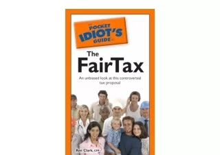 Download PDF The Pocket Idiot s Guide to the Fairtax An Unbiased Look at This Co