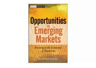 Download Opportunities in Emerging Markets Investing in the Economies of Tomorro