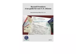 Download Beyond Frontiers A Tax Guide for Non U S Citizens free acces