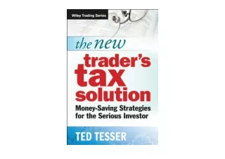 PDF read online The New Trader s Tax Solution Money Saving Strategies for the Se