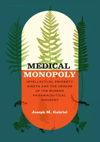 READ/DOWNLOAD Medical Monopoly: Intellectual Property Rights and the Origin