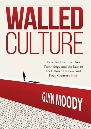EPUB DOWNLOAD Walled Culture: How Big Content Uses Technology and the Law t