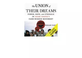 Download PDF The Union of their Dreams Power Hope and Struggle in Cesar Chavez s