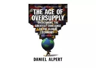 Ebook download The Age of Oversupply Overcoming the Greatest Challenge to the Gl