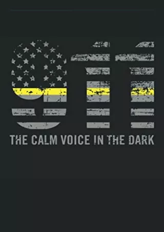 PDF BOOK DOWNLOAD 911 The Calm Voice in the Dark: 911 Dispatcher Notebook 6