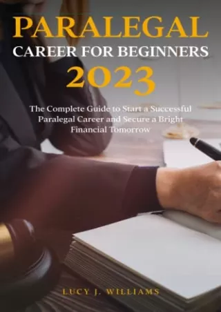 DOWNLOAD [PDF] Paralegal Career for Beginners 2023: The Complete Guide to S