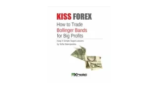 Kindle online PDF KISS FOREX How to Trade Bollinger Bands for Big Profits Keep I