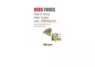 PDF read online KISS FOREX How to Setup Killer Trades with FIBONACCI Keep It Sim