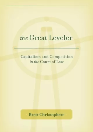 DOWNLOAD [PDF] The Great Leveler: Capitalism and Competition in the Court o