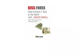 Kindle online PDF KISS FOREX How to Rock n Roll to the Bank with MACD EMA s Keep