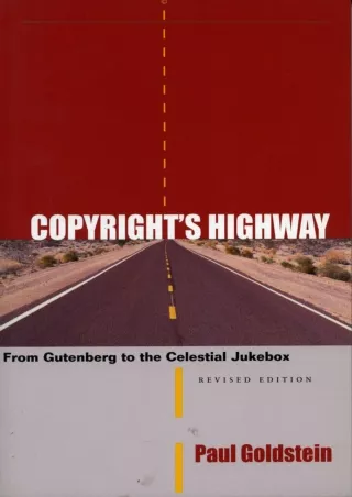 PDF KINDLE DOWNLOAD Copyright’s Highway: From Gutenberg to the Celestial Ju