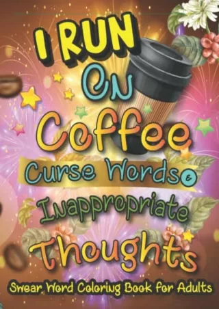 READ/DOWNLOAD I Run on Coffee, Curse Words & Inappropriate Thoughts. A Swea