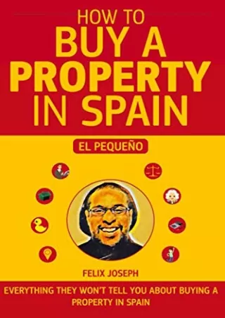 [PDF] DOWNLOAD FREE How to Buy a Property in Spain (El Pequeño ): Everythin