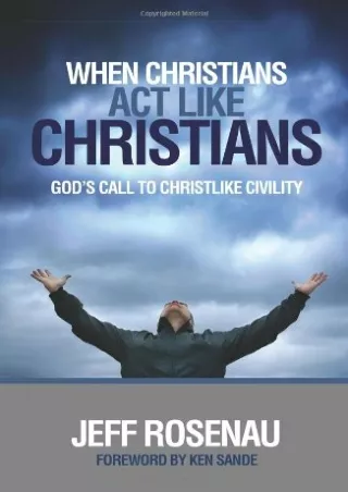 [PDF] DOWNLOAD FREE When Christians Act Like Christians kindle