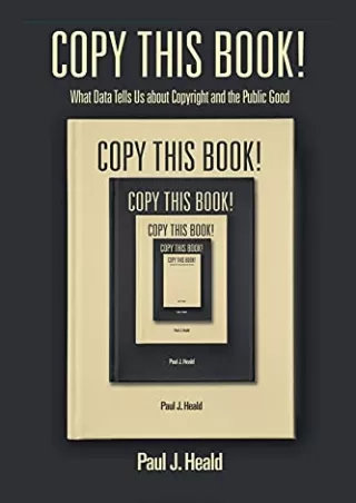 PDF KINDLE DOWNLOAD Copy This Book!: What Data Tells Us about Copyright and
