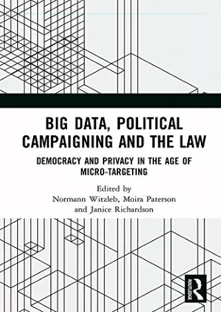 PDF/READ Big Data, Political Campaigning and the Law: Democracy and Privacy