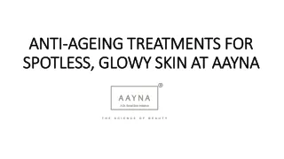 ANTI-AGEING TREATMENTS FOR SPOTLESS, GLOWY SKIN AT