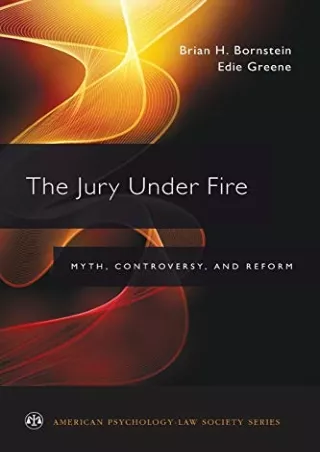 Read Ebook Pdf The Jury Under Fire: Myth, Controversy, and Reform (American Psychology-Law