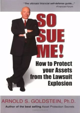Read Ebook Pdf So Sue Me! How to Protect your Assets from the Lawsuit Explosion