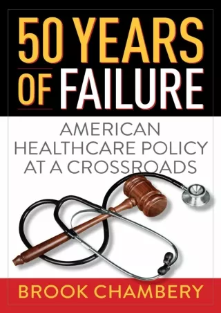 Full PDF 50 Years Of Failure: American Healthcare at a Crossroads
