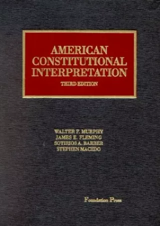 Read PDF  American Constitutional Interpretation (University Casebook)
