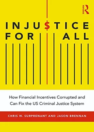 Read online  Injustice for All: How Financial Incentives Corrupted and Can Fix the US