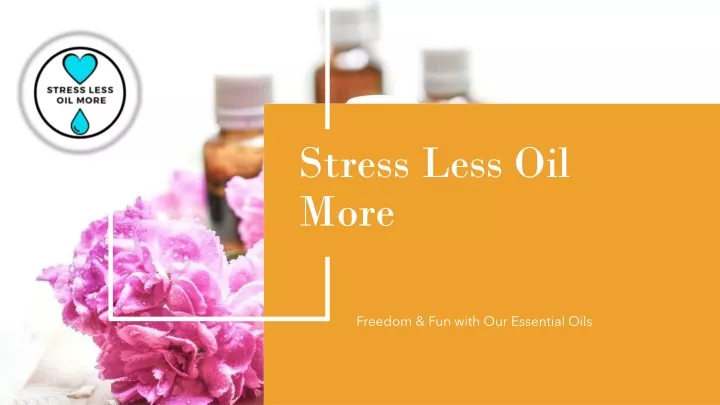 stress less oil more