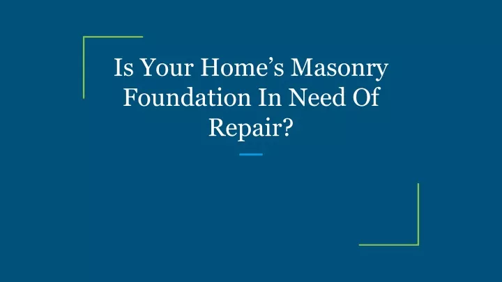 is your home s masonry foundation in need