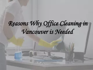 Reasons Why Office Cleaning in Vancouver is Needed 