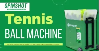 Elevate Your Game with Spinshotcanada's Tennis Ball Machine