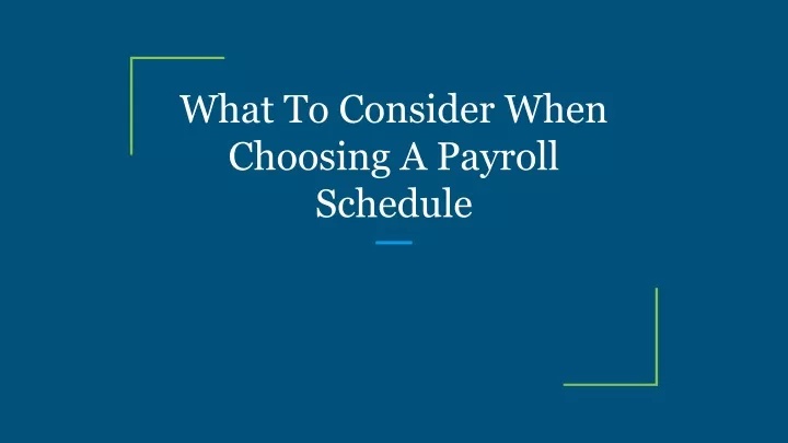 what to consider when choosing a payroll schedule