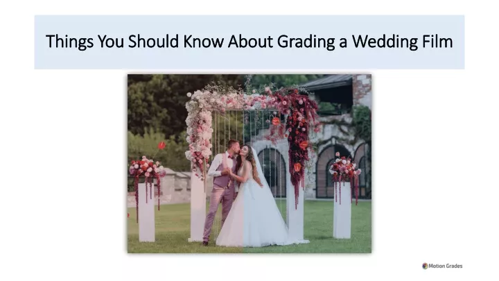 things you should know about grading a wedding film