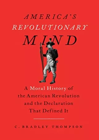 get [PDF] Download America's Revolutionary Mind: A Moral History of the American Revolution and