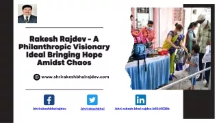 Rakesh Rajdev - A Philanthropic Visionary Ideal Bringing Hope Amidst Chaos