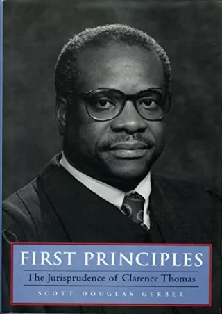 Full Pdf First Principles: The Jurisprudence of Clarence Thomas