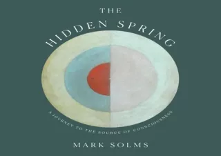 [PDF] The Hidden Spring: A Journey to the Source of Consciousness Full