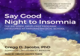 [PDF] Say Good Night to Insomnia: The Six-Week, Drug-Free Program Developed at H