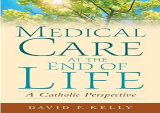 PDF Medical Care at the End of Life: A Catholic Perspective Kindle