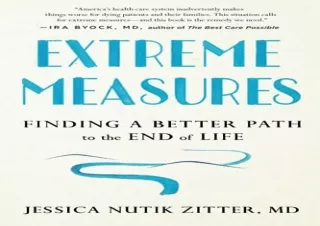 Download Extreme Measures: Finding a Better Path to the End of Life Free
