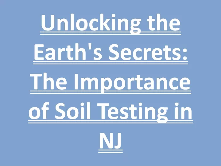 PPT Unlocking the Earth's Secrets The Importance of Soil Testing in