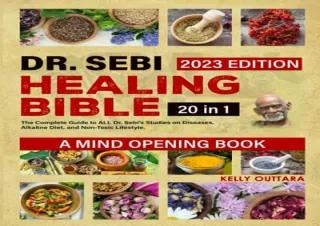 [PDF] DR. SEBI HEALING BIBLE | 20 IN 1 |: The Complete Guide to ALL Dr. Sebi's S