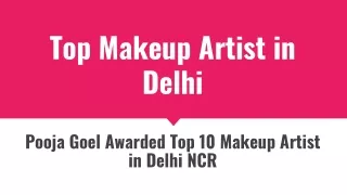 Top Makeup Artist in Delhi _ Pooja Goel Awarded Top 10 Makeup Artist in Delhi