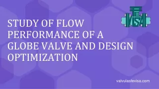 study of flow performance of a globe valve and design optimization